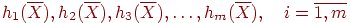 h_1(\overline{X}), h_2(\overline{X}), h_3(\overline{X}),
\ldots, h_m(\overline{X}), \quad i = \overline{1,m}