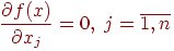 \frac{\partial f(x)}{\partial x_j} = 0, \; j=\overline{1,n}