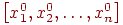 \left[ x_1^0, x_2^0, \ldots, x_n^0 \right]