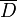 \overline D